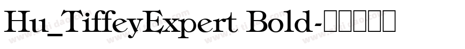 Hu_TiffeyExpert Bold字体转换